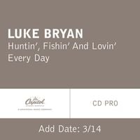 Luke Bryan - Huntin', Fishin' and Lovin' Everyday