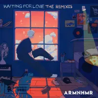 ARMNHMR - Waiting For Love (The Remixes)