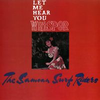 The Samoan Surfriders - Let Me Hear You Whisper
