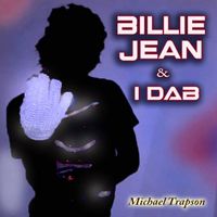 Michael Trapson - Billie Jean and I Dab