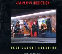 Jane's Addiction - Been Caught Stealing