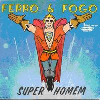 Ferro & Fogo - Super Homem