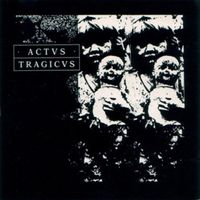 Actvs Tragicvs - Actvs Tragicvs