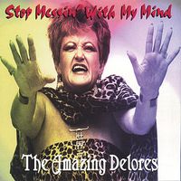 The Amazing Delores - Stop Messin' With My Mind