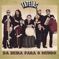 Fatelas - Da Beira Para O Mundo