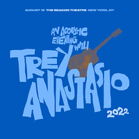 Trey Anastasio - Aug. 19, 2022 | The Beacon Theatre, New York, NY