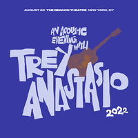 Trey Anastasio - Aug. 20, 2022 | The Beacon Theatre, New York, NY