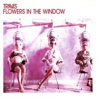 Travis - Flowers in the Window