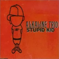Alkaline Trio - Stupid Kid