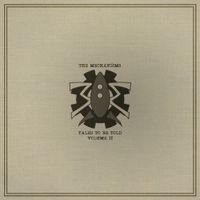 The Mechanisms - Tales To Be Told, Vol. 2