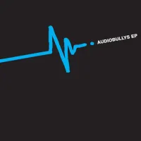 Audio Bullys - Audio Bullys EP
