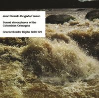 Jos&eacute; Ricardo Delgado - Sound Atmospheres of the Colombian Orinoquia