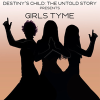 Destiny's Child - Destiny's Child: The Untold Story Presents Girls Tyme