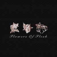 Flowers Of Flesh - Flowers of Flesh