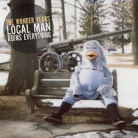 The Wonder Years - Local Man Ruins Everything
