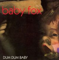 Baby Fox - Dum Dum Baby