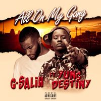 G-SALIH - All On My Gang (feat. Yung Destiny)