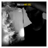Tobias Lilja - White Shell