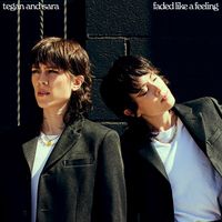Tegan and Sara - Faded Like A Feeling