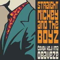 Straight Mickey And The Boyz - Čovek koji ima obaveze