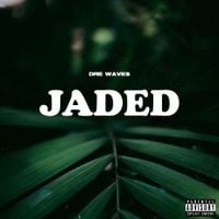 Dre Wave$ - Jaded