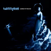 fallfiftyfeet - Lonely If You Go