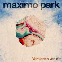 Max&iuml;mo Park - Versionen von dir