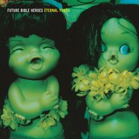Future Bible Heroes - Eternal Youth