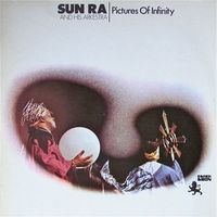 Sun Ra - Pictures of Infinity