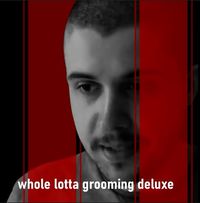 Dumbsville - Whole lotta Grooming Deluxe