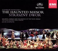 Chorus And Orchestra Of The Polish National Opera - Stanisław Moniuszko: The Haunted Manor