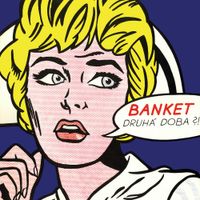 Banket - Druh&aacute; doba?!