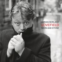 Adrian Borland - Lovefield - Neon And Stone