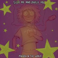 Maikoh&TheWorld - Silly Me and Lovely You