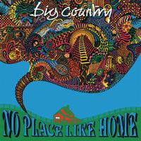Big Country - No Place Like Home