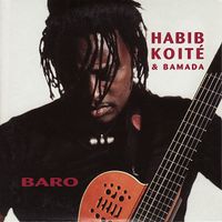 Habib Koit&eacute; & Bamada - Baro