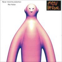 Nav Katze - Never Mind the Distortion
