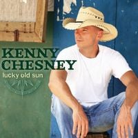 Kenny Chesney - Lucky Old Sun