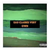 DaminiqusTheArtist - Eau Claires Very Own