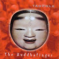 Tadpole - The Buddhafinger