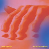 Plastic Picnic - As Long As You Need