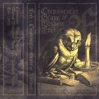 Fr&eacute;r - Crepuscular Glare Of Wisdom