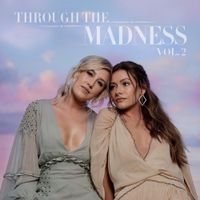 Maddie & Tae - Through the Madness Vol. 2