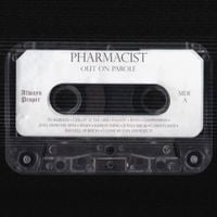 Pharmacist - Out On Parole