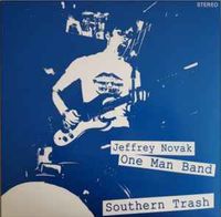 Jeffery Novak One Man Band - Southern Trash