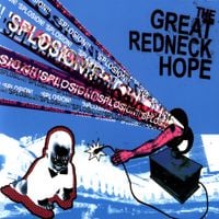 The Great Redneck Hope - 'Splosion!