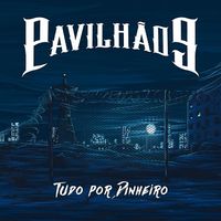 Pavilhão 9 - Tudo Por Dinheiro