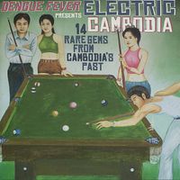 Various Artists - Dengue Fever Presents Electric Cambodia