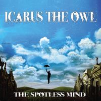 Icarus The Owl - The Spotless Mind