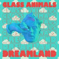 Glass Animals - Dreamland (Real Life Edition)